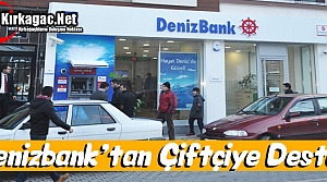 DENİZBANK'TAN ÇİFTÇİLERE DESTEK