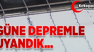 DEPREM…3.9 İLE SARSILDIK