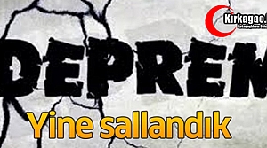 DEPREM.. YİNE SALLANDIK