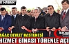 DEVLET HASTANESİ EK HİZMET BİNASI TÖRENLE AÇILDI(VİDEO)