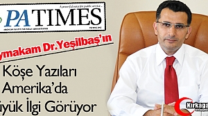 DR.YEŞİLBAŞ'IN KÖŞE YAZILARI ABD'DE BÜYÜK İLGİ GÖRÜYOR