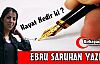 EBRU SARUHAN “HAYAT NEDİR Kİ ?“