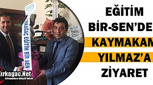 EĞİTİM BİR-SEN'DEN KAYMAKAM YILMAZ'A ZİYARET