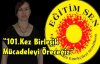 Eğitim-Sen “101.Kez Birleşik Mücadeleyi Öreceğiz“