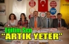 EĞİTİM SEN “YETER ARTIK“