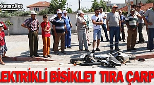 ELEKTRİKLİ BİSİKLET TIRA ÇARPTI