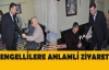 ENGELLİLERE ANLAMLI ZİYARET