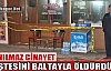 ENİŞTESİNİ BALTAYLA ÖLDÜRDÜ