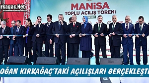 ERDOĞAN KIRKAĞAÇ'TA Kİ AÇILIŞLARI GERÇEKLEŞTİRDİ