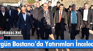 ERGÜN BOSTANCI'DA YATIRIMLARI İNCELEDİ