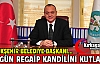 ERGÜN REGAİP KANDİLİNİ KUTLADI