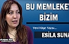 ESİLA SUNA “ BU MEMLEKET BİZİM“