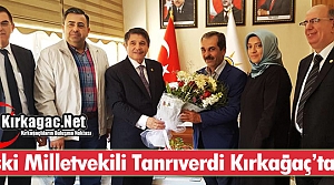 ESKİ MİLLETVEKİLİ TANRIVERDİ KIRKAĞAÇ’TA