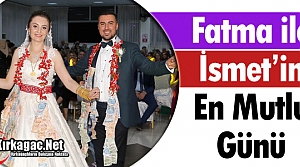 FATMA İLE İSMET'İN EN MUTLU GÜNÜ