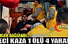 FECİ KAZA 1 ÖLÜ 4 YARALI