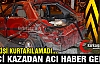 FECİ KAZADAN ACI HABER