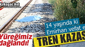 FECİ TREN KAZASI 1 KİŞİ ÖLDÜ