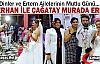 FERHAN ve ÇAĞATAY'IN EN MUTLU GÜNÜ