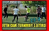 FETİH TURNUVAYI 3.BİTİRDİ 23-8