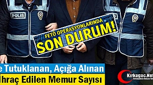 FETÖ OPERASYONLARINDA SON DURUM