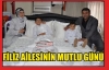 FİLİZ AİLESİNİN MUTLU GÜNÜ