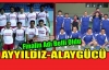 FİNALİN ADI ALAYGÜCÜ-AYYILDIZ