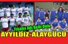 FİNALİN ADI ALAYGÜCÜ-AYYILDIZ