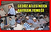 GEDÜZ AİLESİNDEN BAYRAM YEMEĞİ