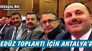 GEDÜZ ANTALYA'DA BELEDİYE BAŞKANLARI TOPLANTISINA...