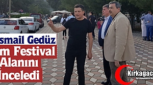 GEDÜZ, ÇAM FESTİVAL ALANINI İNCELEDİ