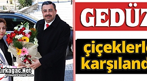 GEDÜZ, ÇİÇEKLERLE KARŞILANDI