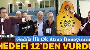 GEDÜZ “HEDEFİ 12'DEN VURDU“