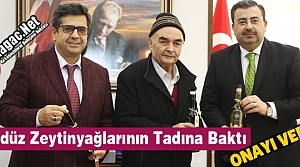 GEDÜZ ZEYTİNYAĞLARININ TADINA BAKTI, ONAYI VERDİ