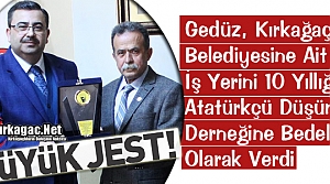 GEDÜZ’DEN ATATÜRKÇÜ DÜŞÜNCE DERNEĞİ’NE BÜYÜK JEST