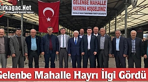 GELENBE MAHALLE HAYRI İLGİ GÖRDÜ