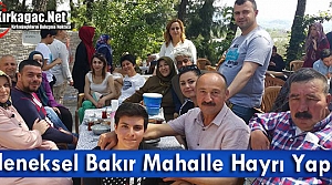 GELENEKSEL BAKIR MAHALLE HAYRI YAPILDI