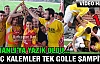 GENÇ KALEMLER ŞAMPİYON 1-0(VİDEO)