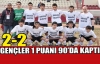 GENÇLER 1 PUANI 90'DA KAPTI 2-2