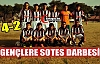 GENÇLERE SOTES DARBESİ 4-2