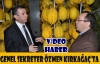 GENEL SEKRETER ÖZMEN KIRKAĞAÇ'TA(VİDEO)