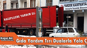 GIDA YARDIM TIRI KIRKAĞAÇ’TAN DUALARLA YOLA ÇIKTI