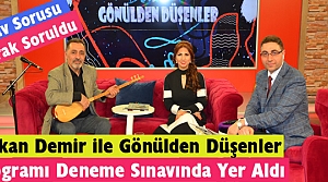 “GÖNÜLDEN DÜŞENLER“ DENEME SINAVINDA YER ALDI