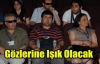 Gözlerine Işık Olacak