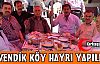 GÜVENDİK KÖY HAYRI YAPILDI