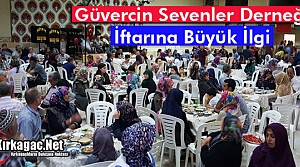 GÜVERCİN SEVENLER DERNEĞİ İFTARINA BÜYÜK İLGİ