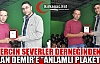 GÜVERCİN SEVENLER DERNEĞİNDEN HAKAN DEMİR’E PLAKET