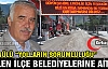 GÜZGÜLÜ “YOLLARIN SORUMLULUĞU HALEN İLÇE BELEDİYELERİNE...