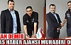 HAKAN DEMİR İHLAS HABER AJANSI MUHABİRİ OLDU