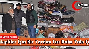 HALEPLİLER İÇİN BİR YARDIM TIRI DAHA YOLA ÇIKTI