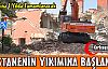 HASTANENİN YIKIMINA BAŞLANDI